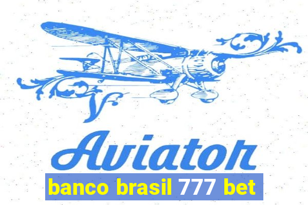 banco brasil 777 bet